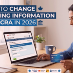 How to Change Banking Information With CRA in 2026