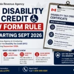 CRA Disability Tax Credit New Form Rule Sept 2026